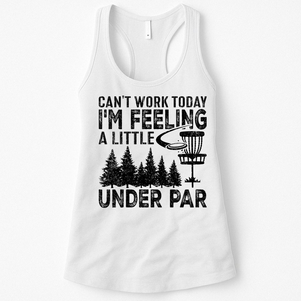 Disc Golf Can't Work Today A Little Under Par For Frisbee Golf Womens Tank Top
