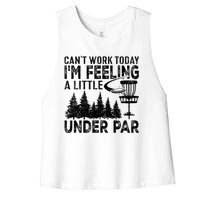 Disc Golf Can't Work Today A Little Under Par For Frisbee Golf Women's Racerback Cropped Tank