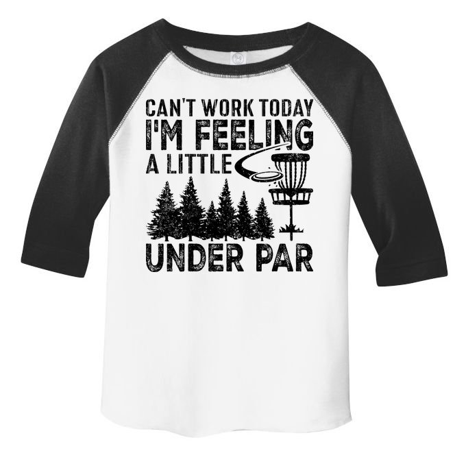 Disc Golf Can't Work Today A Little Under Par For Frisbee Golf Toddler Fine Jersey T-Shirt