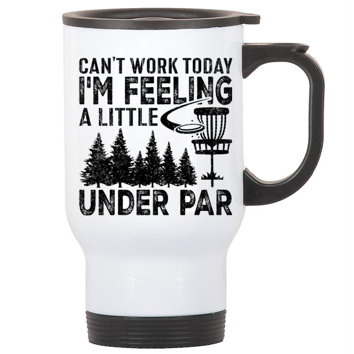 Disc Golf Can't Work Today A Little Under Par For Frisbee Golf Stainless Steel Travel Mug