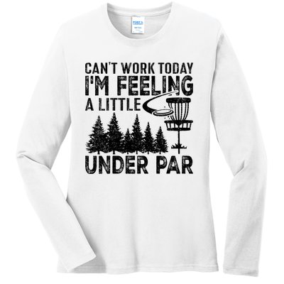 Disc Golf Can't Work Today A Little Under Par For Frisbee Golf Ladies Long Sleeve Shirt