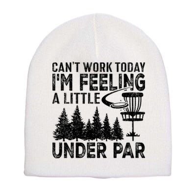 Disc Golf Can't Work Today A Little Under Par For Frisbee Golf Short Acrylic Beanie