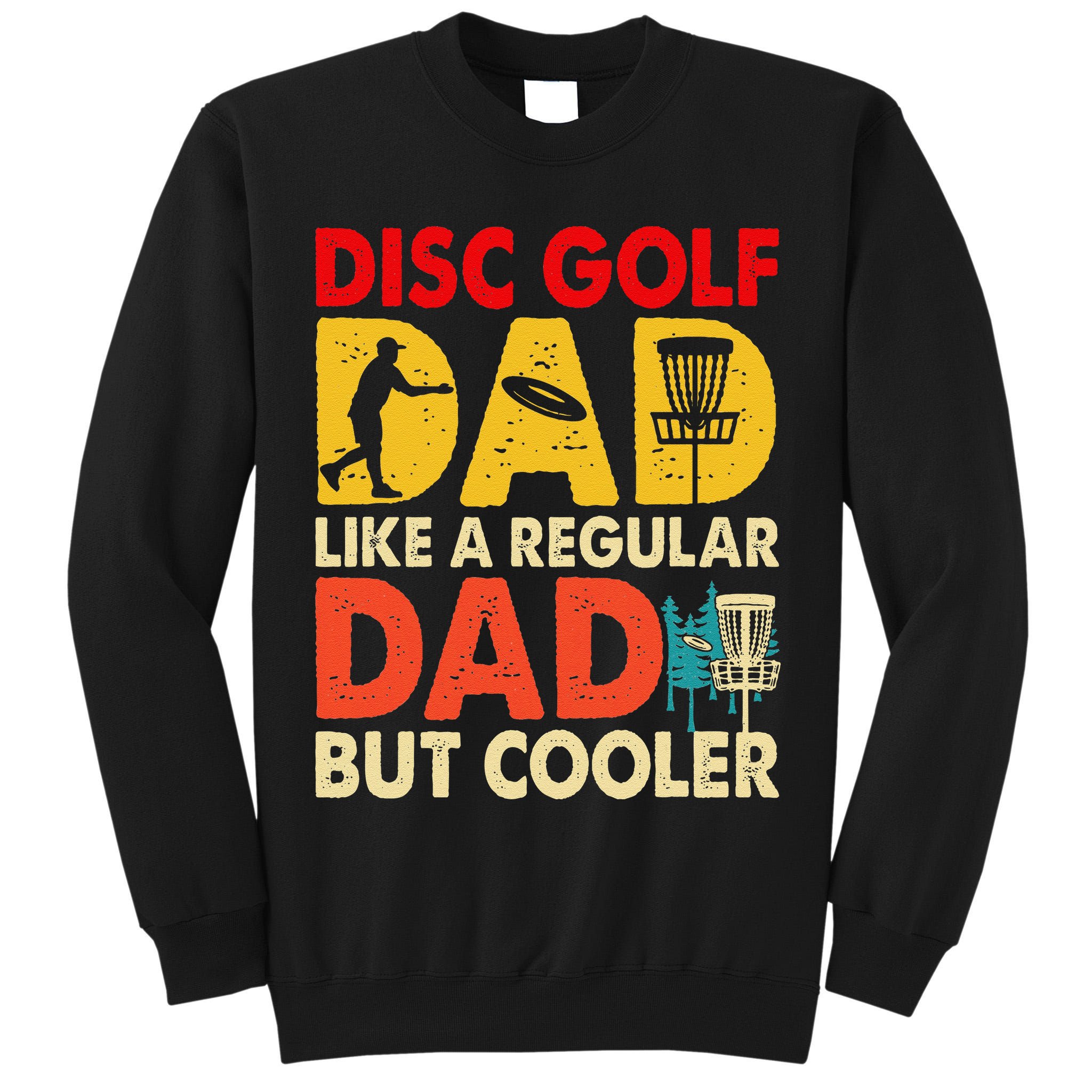 Disc Golf Dad Grandpa Joke For Disc Golf Player Lovers Tall Sweatshirt