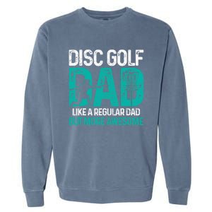 Disc Golf Dad Funny Cool Frisbee Frolf Golf Basket Gift Garment-Dyed Sweatshirt