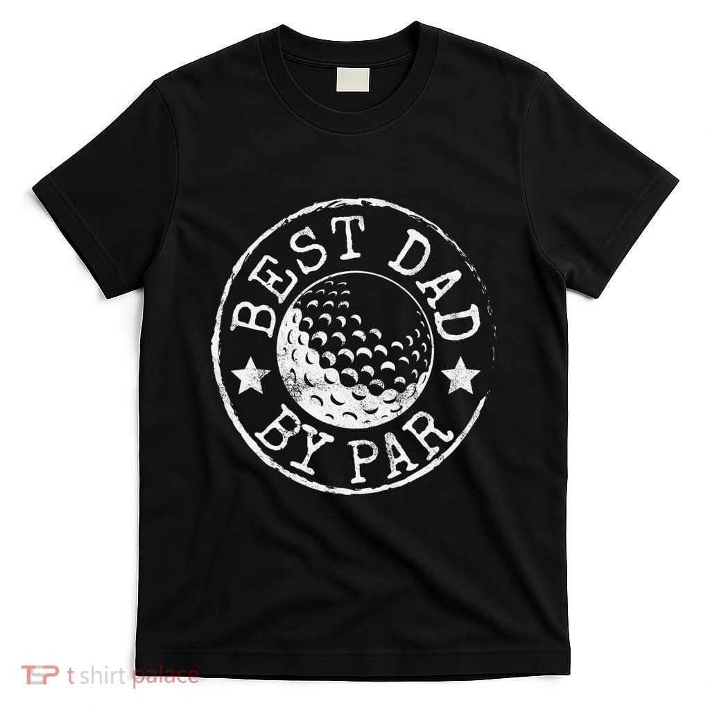 Disc Golf Dad Best Dad By Par Father's Day Disk Frisbee T-Shirt