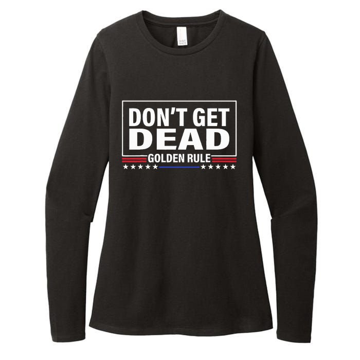 DonT Get Dead Golden Rule Funny Apparel Womens CVC Long Sleeve Shirt