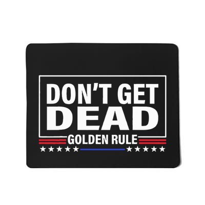 DonT Get Dead Golden Rule Funny Apparel Mousepad