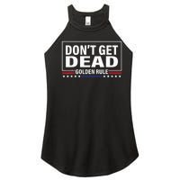 DonT Get Dead Golden Rule Funny Apparel Women's Perfect Tri Rocker Tank