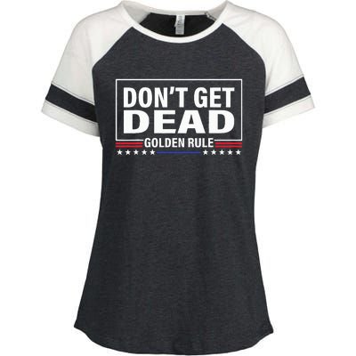 DonT Get Dead Golden Rule Funny Apparel Enza Ladies Jersey Colorblock Tee