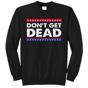 DonT Get Dead Sweatshirt