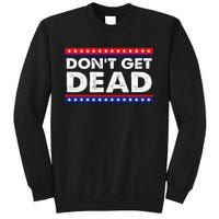 DonT Get Dead Sweatshirt