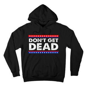 DonT Get Dead Tall Hoodie