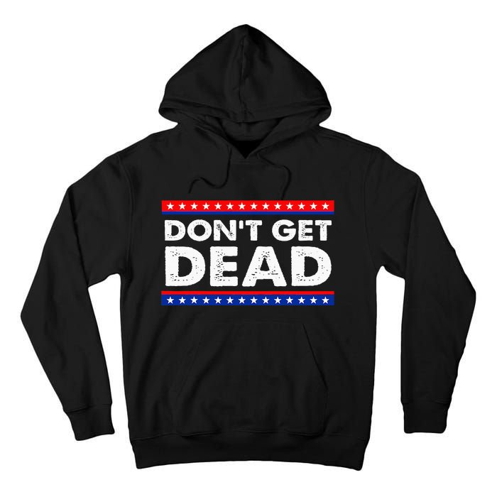 DonT Get Dead Tall Hoodie