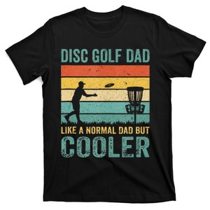 Disc Golf Dad Like Normal Dad Cooler Fun Frisbee Fathers Day T-Shirt