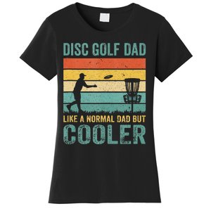 Disc Golf Dad Like Normal Dad Cooler Fun Frisbee Fathers Day Women's T-Shirt