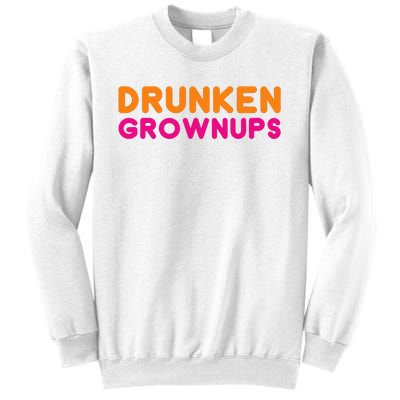 Drunken Grownups Sweatshirt