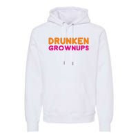 Drunken Grownups Premium Hoodie