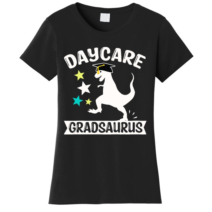 Daycare Gradsaurus Dinosaur Baby Boy Daycare Graduation Women's T-Shirt