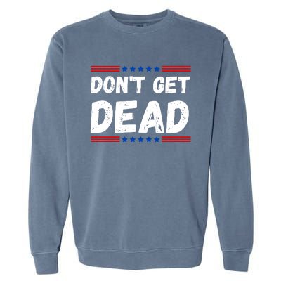 DonT Get Dead For Hunters Of Monsters Garment-Dyed Sweatshirt