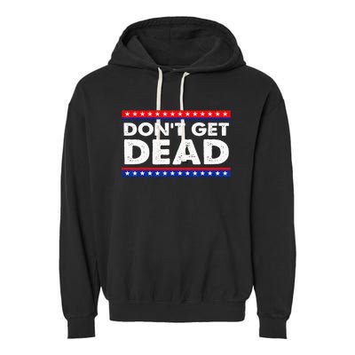 Dont Get Dead Garment-Dyed Fleece Hoodie