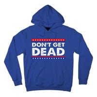 Dont Get Dead Tall Hoodie