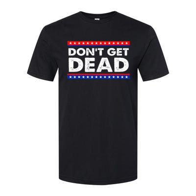 Dont Get Dead Softstyle CVC T-Shirt