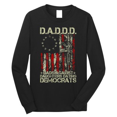 Daddd Gun Dads Against Daughters Dating Democrats On Back Long Sleeve Shirt