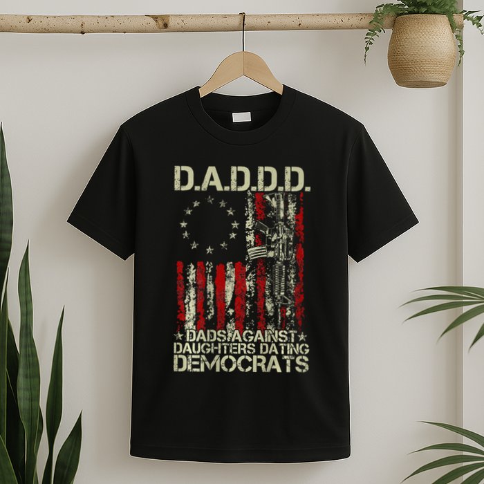Daddd Gun Dads Against Daughters Dating Democrats On Back T-Shirt