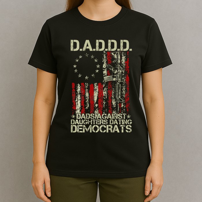 Daddd Gun Dads Against Daughters Dating Democrats On Back T-Shirt