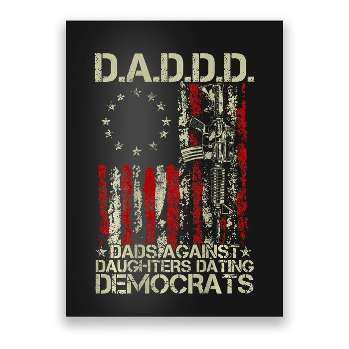 Daddd Gun Dads Against Daughters Dating Democrats On Back Poster