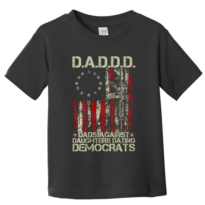 Daddd Gun Dads Against Daughters Dating Democrats On Back Toddler T-Shirt