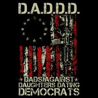 Daddd Gun Dads Against Daughters Dating Democrats On Back Toddler T-Shirt
