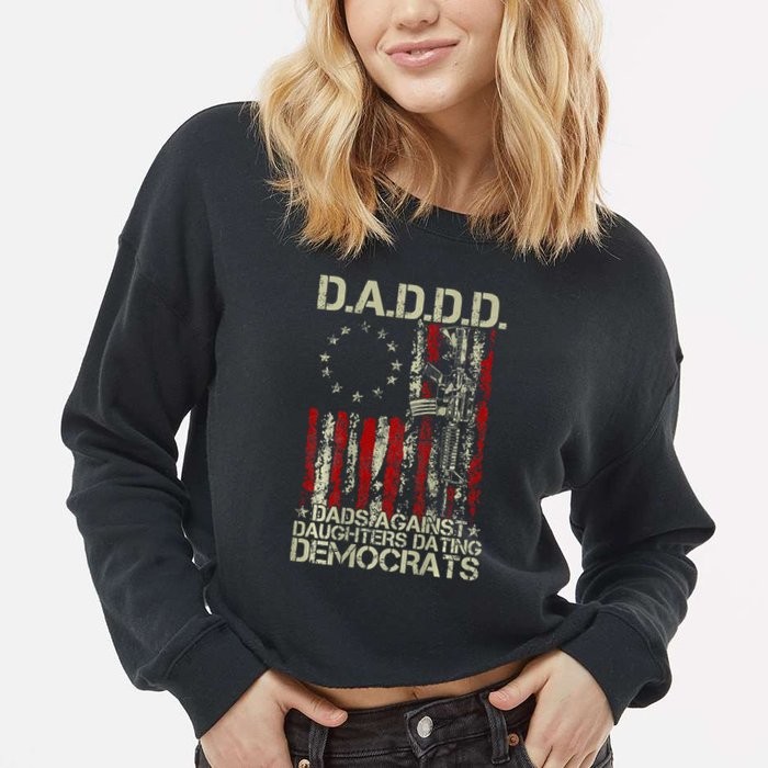 Daddd Gun Dads Against Daughters Dating Democrats On Back Cropped Pullover Crew