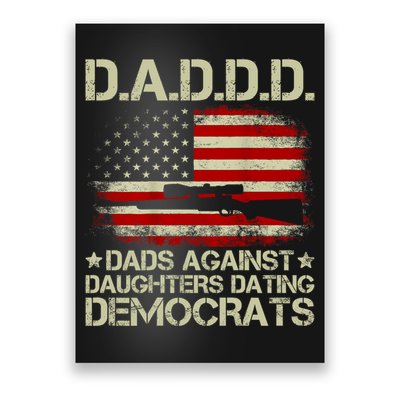 Daddd Gun Dads Against Daughters Dating Democrats USA Flag Poster