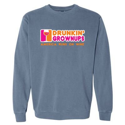 Drunken Grownups Funny Wine Shirts Drinking Gifts Garment-Dyed Sweatshirt