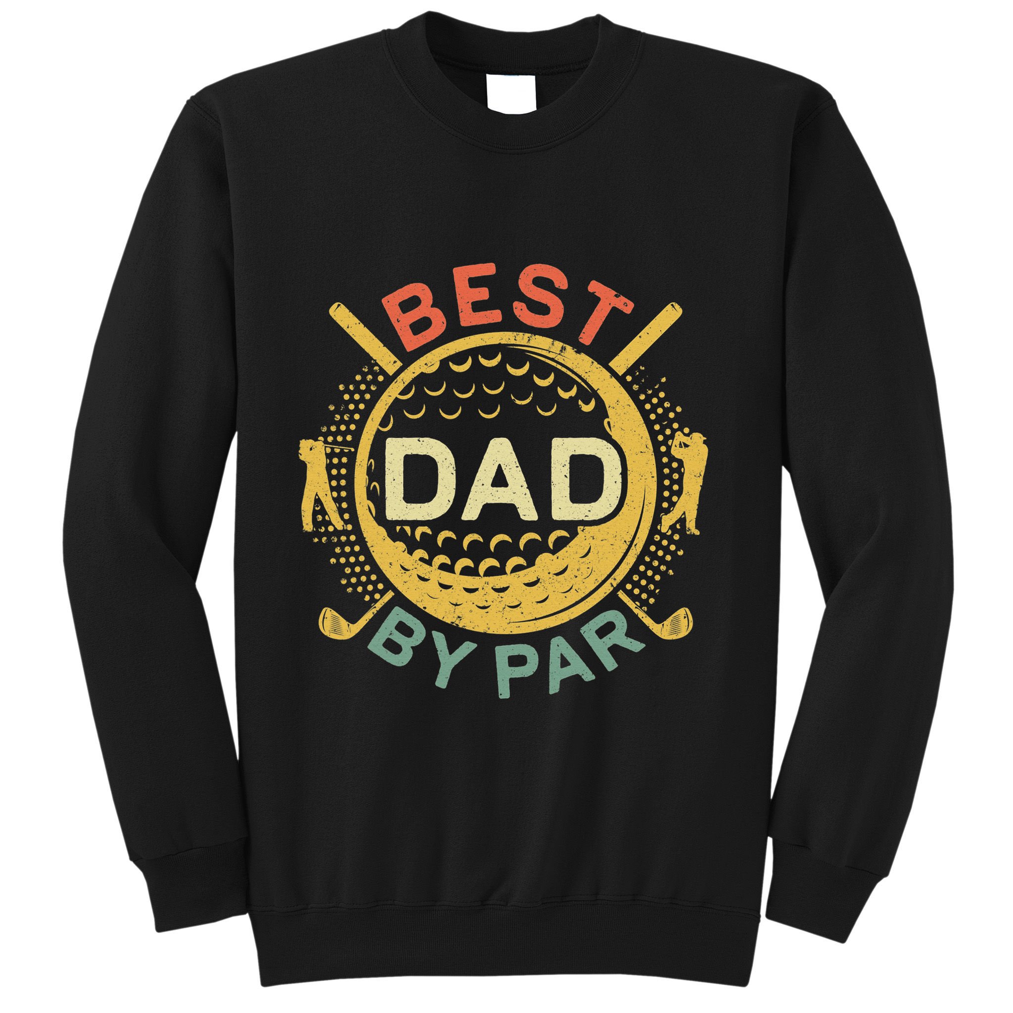 Disc Golf Fathers Best Dad By Par Funny Golf Gift Sweatshirt