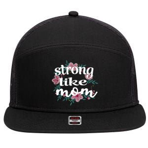 Daughter Gift From Mom To My Daughter Strong Like Mom Gift 7 Panel Mesh Trucker Snapback Hat