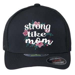 Daughter Gift From Mom To My Daughter Strong Like Mom Gift Flexfit Unipanel Trucker Cap