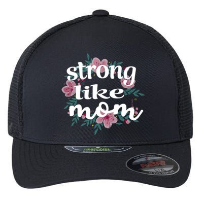 Daughter Gift From Mom To My Daughter Strong Like Mom Gift Flexfit Unipanel Trucker Cap