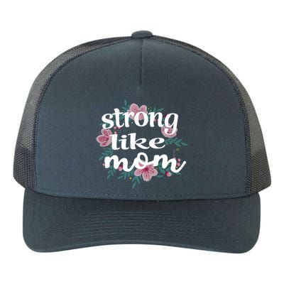 Daughter Gift From Mom To My Daughter Strong Like Mom Gift Yupoong Adult 5-Panel Trucker Hat