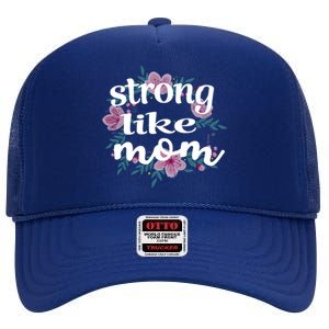 Daughter Gift From Mom To My Daughter Strong Like Mom Gift High Crown Mesh Back Trucker Hat