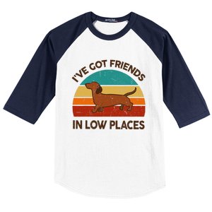 Dachshund Got Friends Low Places Funny WeinerDog Gift Baseball Sleeve Shirt