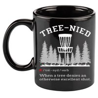 Disc Golf Funny Stupid Tree Treenied IV 11oz C Handle Ceramic Mug
