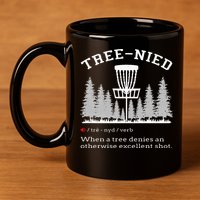 Disc Golf Funny Stupid Tree Treenied IV 11oz C Handle Ceramic Mug
