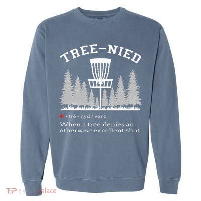 Disc Golf Funny Stupid Tree Treenied IV Garment-Dyed Sweatshirt