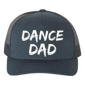 Dancing Gift For Fathers From Daughter Dancer Idea Dance Dad Meaningful Gift Yupoong Adult 5-Panel Trucker Hat