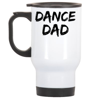 Dancing Gift For Fathers From Daughter Dancer Idea Dance Dad Meaningful Gift Stainless Steel Travel Mug