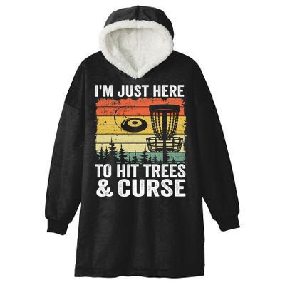Disc Golf Frisbee I'm Just Here To Hit Trees And Curse Hooded Wearable Blanket