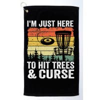 Disc Golf Frisbee I'm Just Here To Hit Trees And Curse Golf Towel