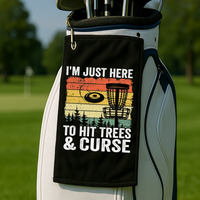 Disc Golf Frisbee I'm Just Here To Hit Trees And Curse Golf Towel